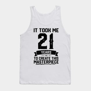 It Took Me 21 Years To Create This Masterpiece 21st Birthday Tank Top